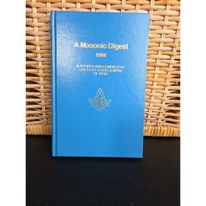 A Masonic Digest 1984 Authored/Compiled by Col. H.H.H. Clark, R.W.P.M. of India